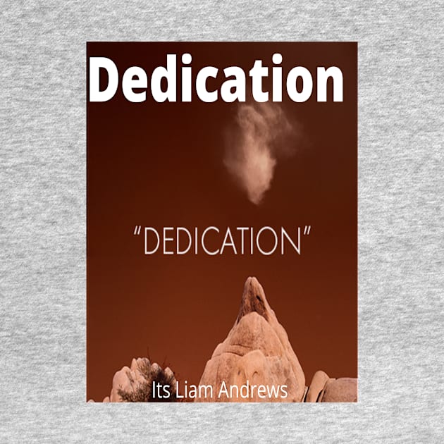 Dedication Merch by Its Liam Andrews 